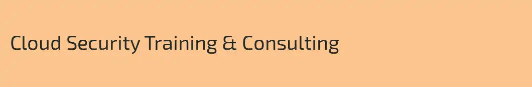 Cloud Security Training & Consulting